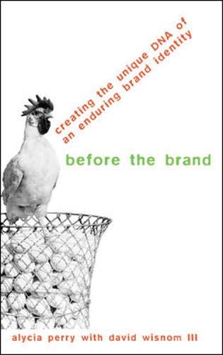 Stock image for Before the Brand : Creating the Unique DNA of an Enduring Brand Identity for sale by Better World Books