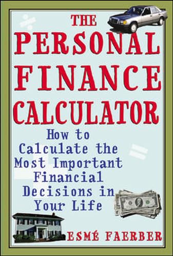Stock image for The Personal Finance Calculator : How to Calculate the Most Important Financial Decisions in Your Life for sale by Better World Books