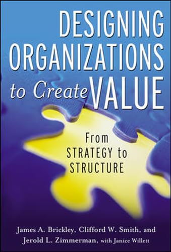 Imagen de archivo de Designing Organizations to Create Value: from Strategy to Structure a la venta por Better World Books: West