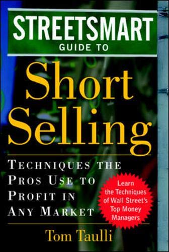 Stock image for The Streetsmart Guide to Short Selling : Techniques the Pros Use to Profit in Any Market for sale by Better World Books