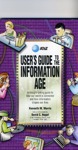 Imagen de archivo de User's Guide to the Information Age: A Straight-Talking Guide to How Our World is Connected and How Information Shapes Our Lives -- With an Introduction By David C. Nagel a la venta por Better World Books