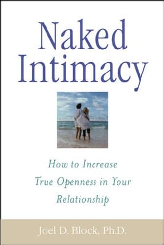 Beispielbild fr Naked Intimacy : How to Increase True Openness in Your Relationship zum Verkauf von Wonder Book