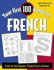 Beispielbild fr Your First 100 Words in French: French for Total Beginners Through Puzzles and Games zum Verkauf von Wonder Book