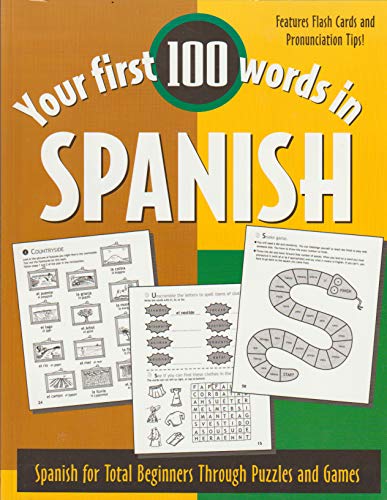 Beispielbild fr Your First 100 Words in Spanish : Spanish for Total Beginners Through Puzzles and Games zum Verkauf von Gulf Coast Books