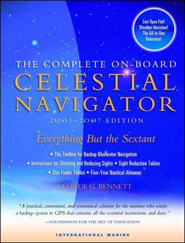 Stock image for The Complete On-board Celestial Navigator: Includes 2003-2007 Nautical Almanac for sale by Hay-on-Wye Booksellers