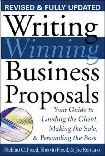 Imagen de archivo de Writing Winning Business Proposals : Your Guide to Landing the Client, Making the Sale and Persuading the Boss a la venta por Better World Books