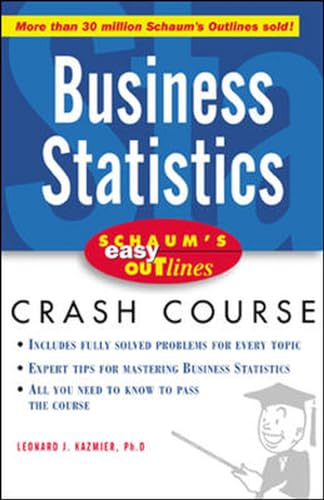 Imagen de archivo de Business Statistics: Based on Schaum's Outline of Theory and Problems of Business Statistics, Third Edition, by Leonard J. Kazmier a la venta por Revaluation Books