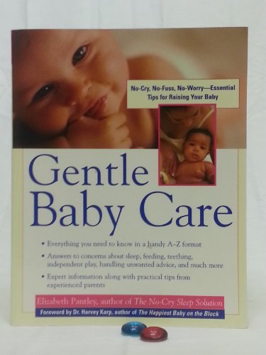 Stock image for Gentle Baby Care : No-cry, No-fuss, No-worry--Essential Tips for for sale by Hawking Books