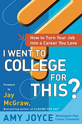 Beispielbild fr I Went to College for This?: How to Turn Your Entry Level Job Into a Career You Love zum Verkauf von Chiron Media