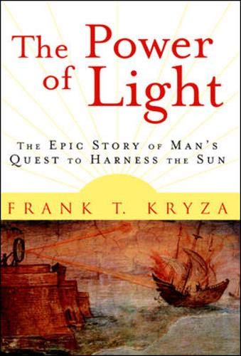 Imagen de archivo de The Power of Light : The Epic Story of One Man's Quest to Harness the Sun a la venta por Better World Books