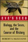 Stock image for Eve's Seed: Biology, the Sexes, and the Course of History for sale by Wonder Book