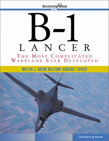9780071400398: B-1 Lancer: The Most Complicated Warplane Ever Developed: v. 4 (Walter J.Boyne Military Aircraft S.)