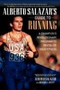 9780071400664: Alberto Salazar's Guide to Running : The Revolutionary Program That Revitalized a Champion