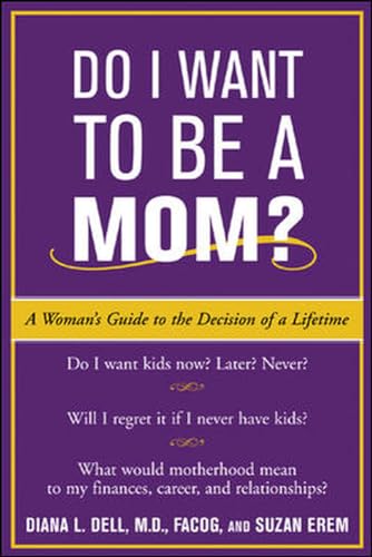 9780071400749: Do I Want to Be A Mom?: A Woman's Guide to the Decision of a Lifetime