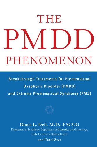 The PMDD Phenomenon : Breakthrough Treatments for Premenstrual Dysphoric Disorder (PMDD) and Extr...