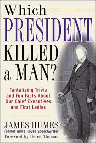 Beispielbild fr Which President Killed a Man? : Tantalizing Trivia and Fun Facts About Our Chief Executives and First Ladies zum Verkauf von Wonder Book