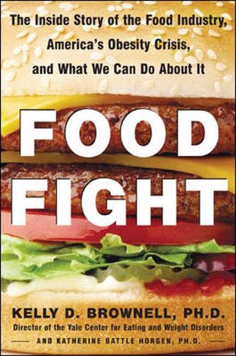 Beispielbild fr Food Fight : The Inside Story of the Food Industry, America's Obesity Crisis, and What We Can Do About It zum Verkauf von Better World Books