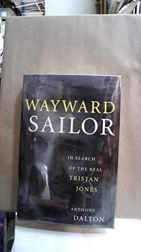 Beispielbild fr Wayward Sailor : In Search of the Real Tristan Jones zum Verkauf von Better World Books