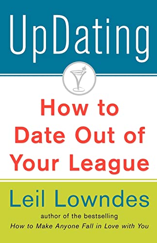 9780071403108: UpDating: How to Date Out of Your League