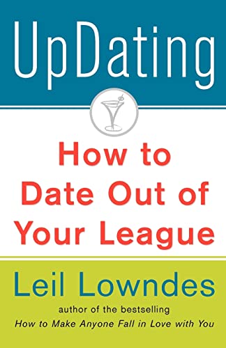 UpDating: How to Date Out of Your League (9780071403108) by Lowndes, Eil
