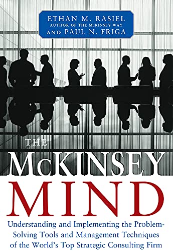 9780071405546: The McKinsey Mind: Understanding and Implementing the Problem-Solving Tools and Management Techniques of the World's Top Strategic Consul