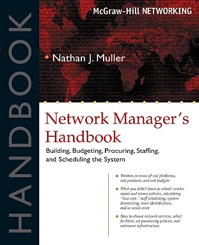 Stock image for Network Manager's Handbook: Building, Budgeting, Planning, Procuring, Staffing, and Scheduling the System for sale by ThriftBooks-Atlanta