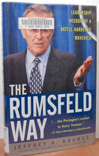 Stock image for The Rumsfeld Way: Leadership Wisdom of a Battle-Hardened Maverick for sale by Top Notch Books