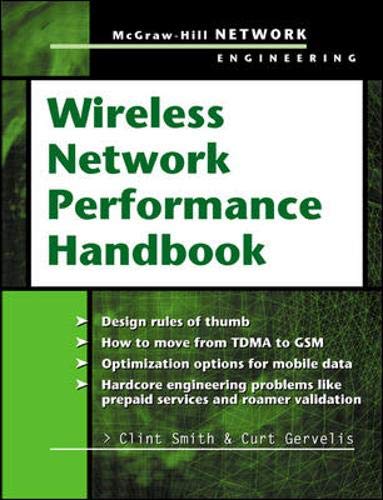 Wireless Network Performance Handbook (Telecom Engineering) (9780071406550) by Smith,Clint; Gervelis,Curt