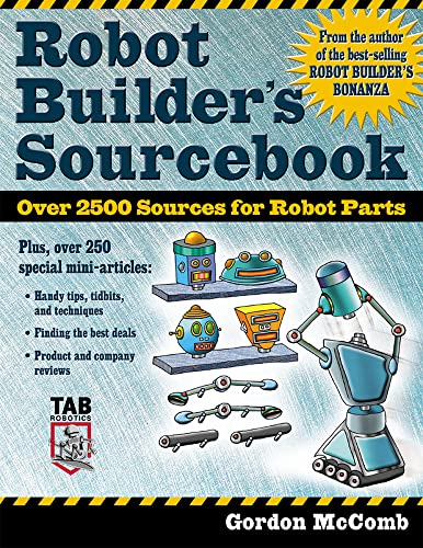 Robot Builder's Sourcebook: Over 2,500 Sources for Robot Parts (9780071406857) by McComb, Gordon