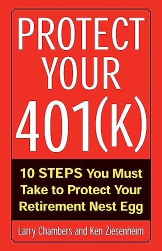 Beispielbild fr Protect Your 401(K) : 10 Steps You Must Take to Protect Your Retirement Nest Egg zum Verkauf von Better World Books