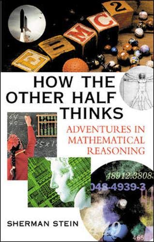 Stock image for How the Other Half Thinks: Adventures in Mathematical Reasoning for sale by SecondSale