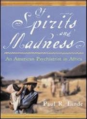 9780071407991: Of Spirits and Madness: An American Psychiatrist in Africa