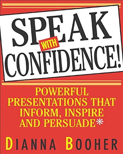 Stock image for Speak With Confidence : Powerful Presentations That Inform, Inspire and Persuade for sale by Gulf Coast Books
