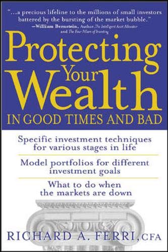 Protecting Your Wealth in Good Times and Bad (9780071408172) by Richard A. Ferri