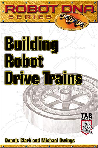 Beispielbild fr Building Robot Drive Trains (Tab Robotics) zum Verkauf von Wonder Book
