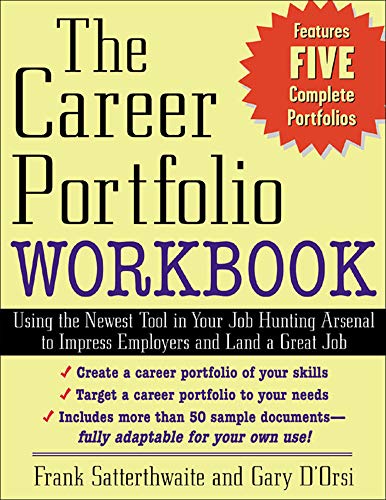 Stock image for The Career Portfolio Workbook: Using the Newest Tool in Your Job-Hunting Arsenal to Impress Employers and Land a great Job! for sale by SecondSale