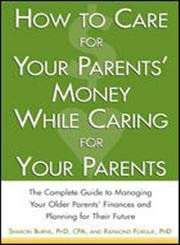 Stock image for How to Care For Your Parents' Money While Caring for Your Parents for sale by SecondSale