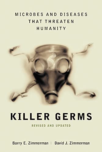 Killer Germs: Microbes and Diseases That Threaten Humanity (ALL OTHER HEALTH) - Zimmerman, Barry