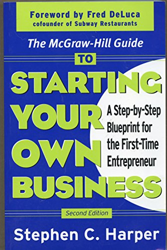 Stock image for The McGraw-Hill Guide to Starting Your Own Business : A Step-By-Step Blueprint for the First-Time Entrepreneur for sale by BookHolders