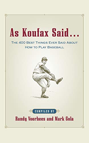 Stock image for As Koufax Said. : The 400 Greatest Things Ever Said About Baseball for sale by R Bookmark