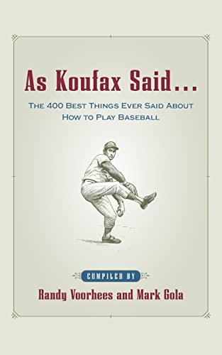 Stock image for As Koufax Said. : The 400 Greatest Things Ever Said About Baseball for sale by Tangled Web Mysteries and Oddities