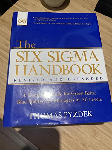 The Six Sigma Handbook: The Complete Guide for Greenbelts, Blackbelts, and Managers at All Levels, Revised and Expanded Edition (9780071410151) by Pyzdek,Thomas