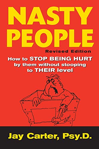 9780071410229: Nasty People: How to Stop Being Hurt by Them Without Stooping to Their Level (NTC SELF-HELP)