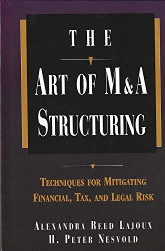 Stock image for The Art of M&A Structuring: Techniques for Mitigating Financial, Tax, and Legal Risk for sale by HPB-Red