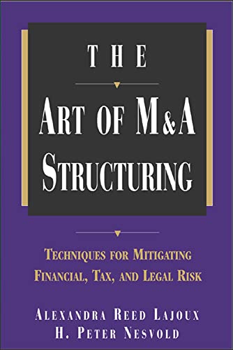 The Art of M&A Structuring: Techniques for Mitigating Financial, Tax, and Legal Risk (9780071410649) by Reed Lajoux, Alexandra; Nesvold, H. Peter