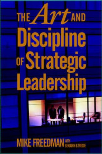 Stock image for The Art and Discipline of Strategic Leadership for sale by Wonder Book