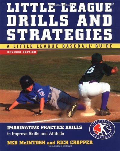 Beispielbild fr Little League Drills and Strategies : Imaginative Practice Drills to Improve Skills and Attitude zum Verkauf von Wonder Book