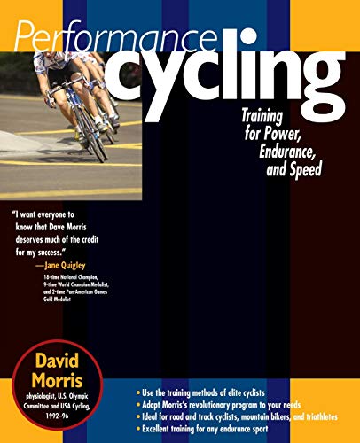 Imagen de archivo de Performance Cycling : Training for Power, Endurance, and Speed a la venta por Open Books