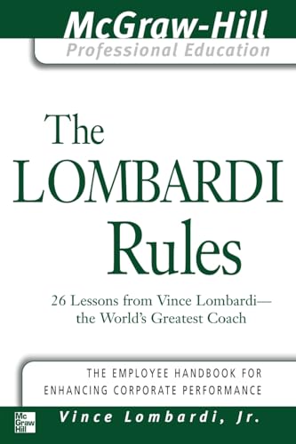 Beispielbild fr The Lombardi Rules: 26 Lessons from Vince Lombardi--The World's Greatest Coach (The McGraw-Hill Professional Education Series) zum Verkauf von WorldofBooks