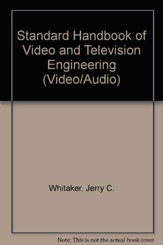 Standard Handbook of Video and Television Engineering (Video/Audio) (9780071411790) by Whitaker, Jerry C.; Whitaker, Jerry